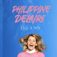 Spectacle : "Fille à Papa" de Philippine Delaire
