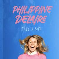 Spectacle : "Fille à Papa" de Philippine Delaire
